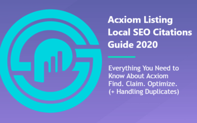 Acxiom Manual Citations Walkthrough: How to Claim, Edit, Correct Errors, Remove Duplicates, & Everything Else You Need to Know in 2020