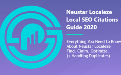 Neustar Localeze Manual Citations Walkthrough: How to Claim, Edit, Correct Errors, Remove Duplicates, & Everything Else You Need to Know in 2020